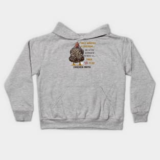 Chicken Math: I Only Wanted 4 Chickens... But If I'm Supposed To Have 12... Then 30 It Is! Kids Hoodie